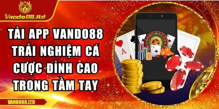 Tải App VanDo88 Trải Nghiệm Cá Cược Đỉnh Cao Trong Tầm Tay 1 tải app VanDo88
