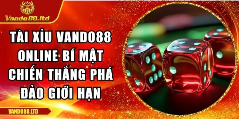 Tài Xỉu VanDo88 Online Bí Mật Chiến Thắng Phá Đảo Giới Hạn 6 Tài Xỉu VanDo88 online